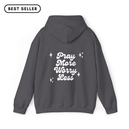 Pray More Worry Less Hoodie