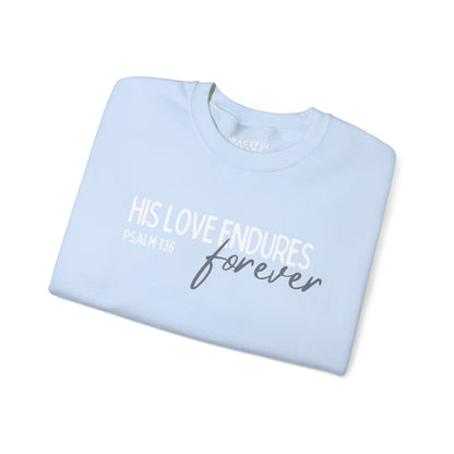 Psalms 136 His Love Endures Forever Crewneck