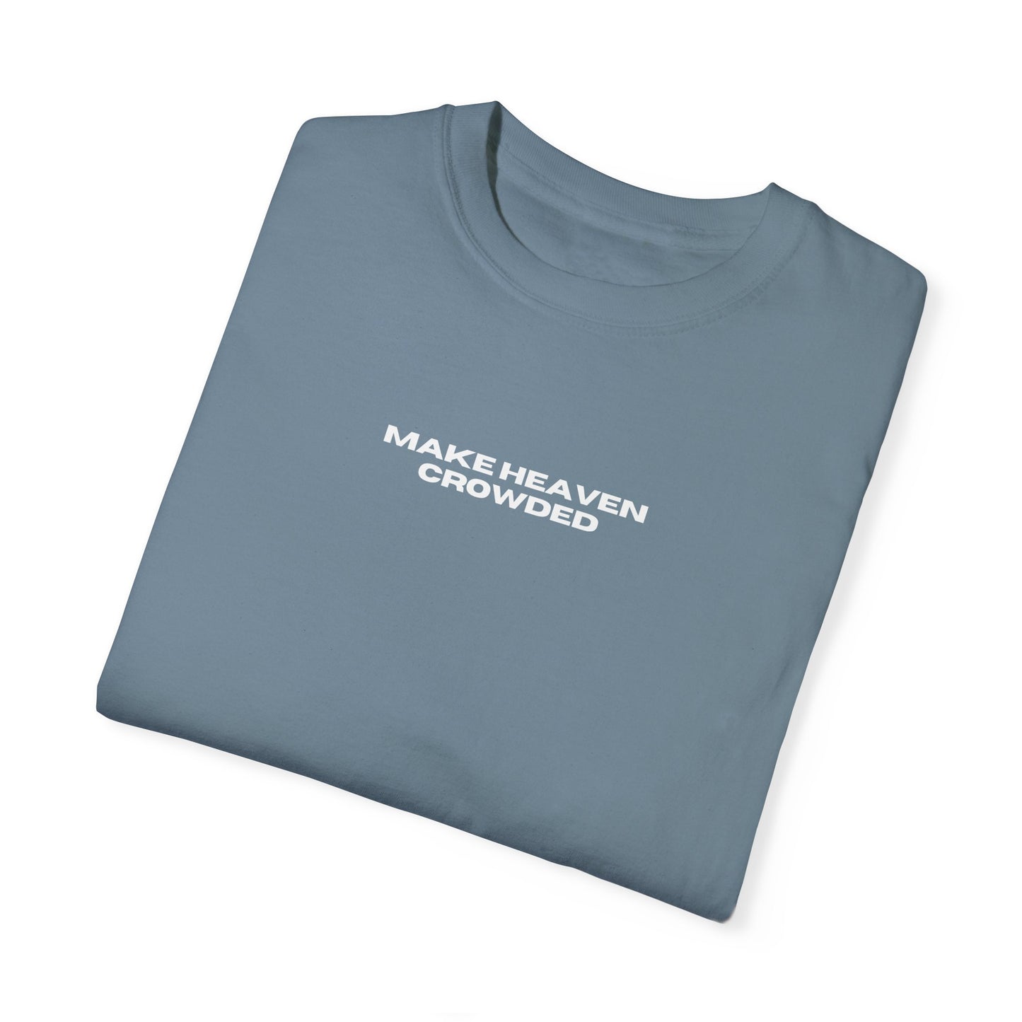 Make Heaven Crowded Statement Tee