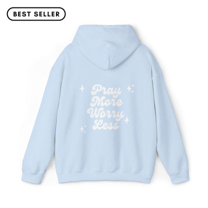 Pray More Worry Less Hoodie