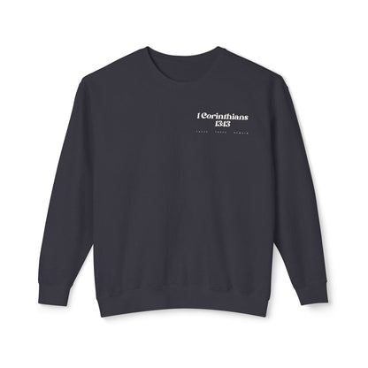 Faith, Hope & Love 1 Corinthians 13:13 Crewneck