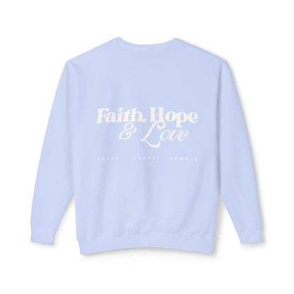 Faith, Hope & Love 1 Corinthians 13:13 Crewneck
