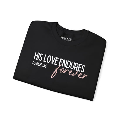 Psalms 136 His Love Endures Forever Crewneck