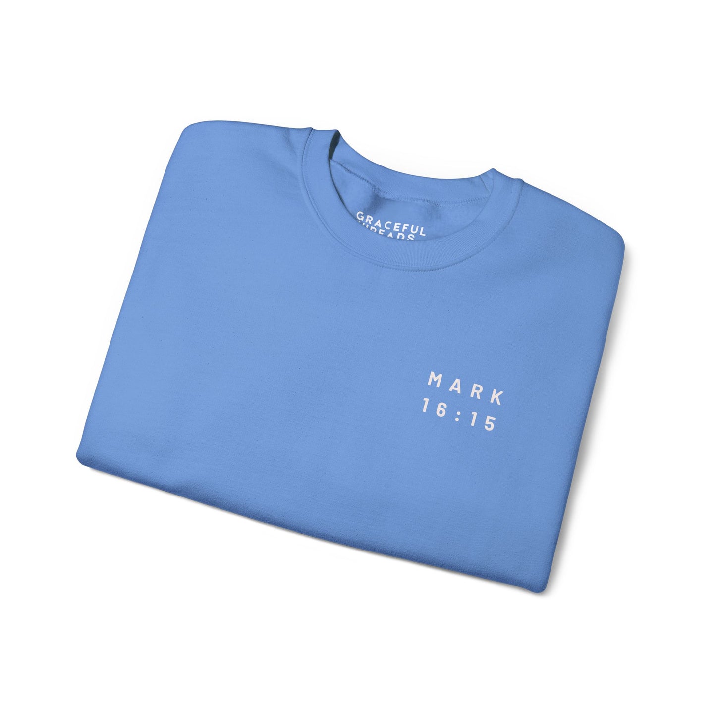Mark 16:15 Go Into All The World And Preach The Gospel Crewneck