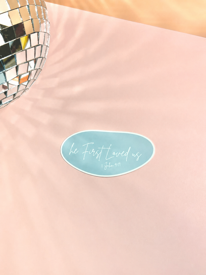 He First Loved Us 1 John 4:19 3.5" Sticker