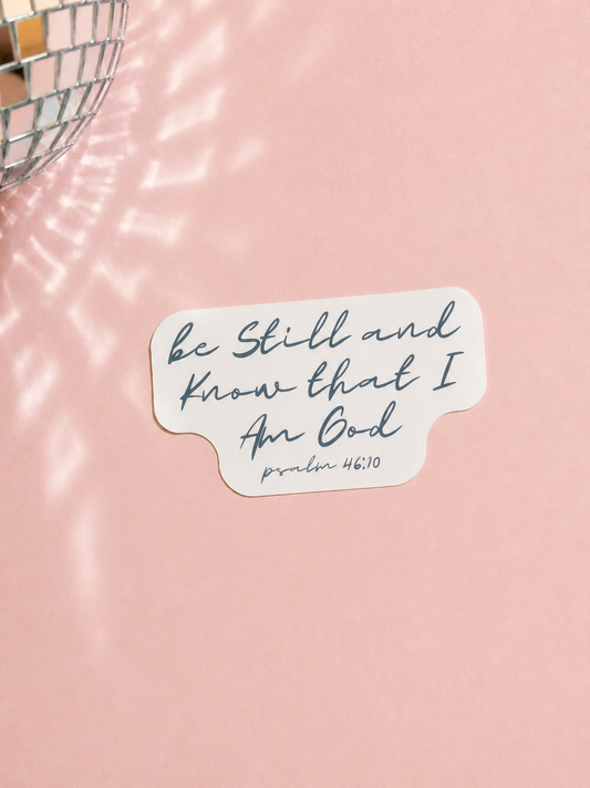 Be Still and Know That I Am God Psalm 46:10 3.5" Sticker