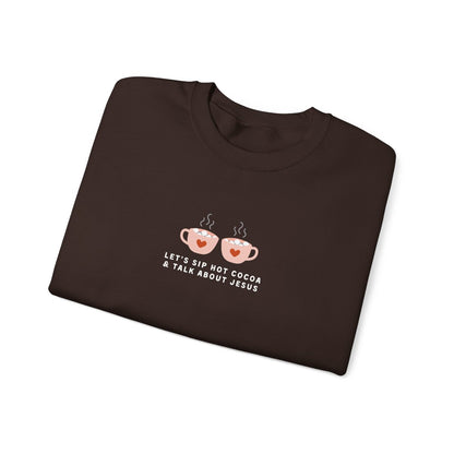 Let's Sip Hot Cocoa & Talk About Jesus Crewneck