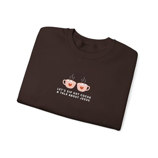 Let's Sip Hot Cocoa & Talk About Jesus Crewneck