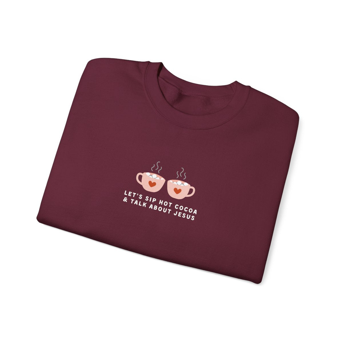 Let's Sip Hot Cocoa & Talk About Jesus Crewneck