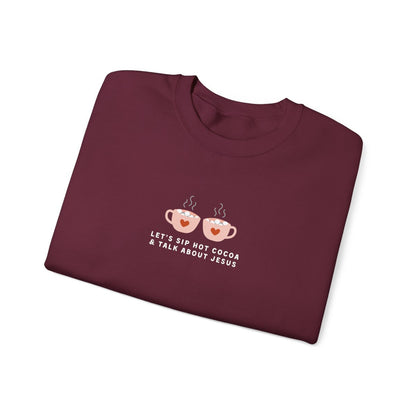 Let's Sip Hot Cocoa & Talk About Jesus Crewneck