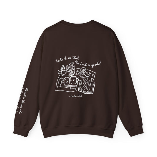 Taste and See Psalm 34:8 Crewneck